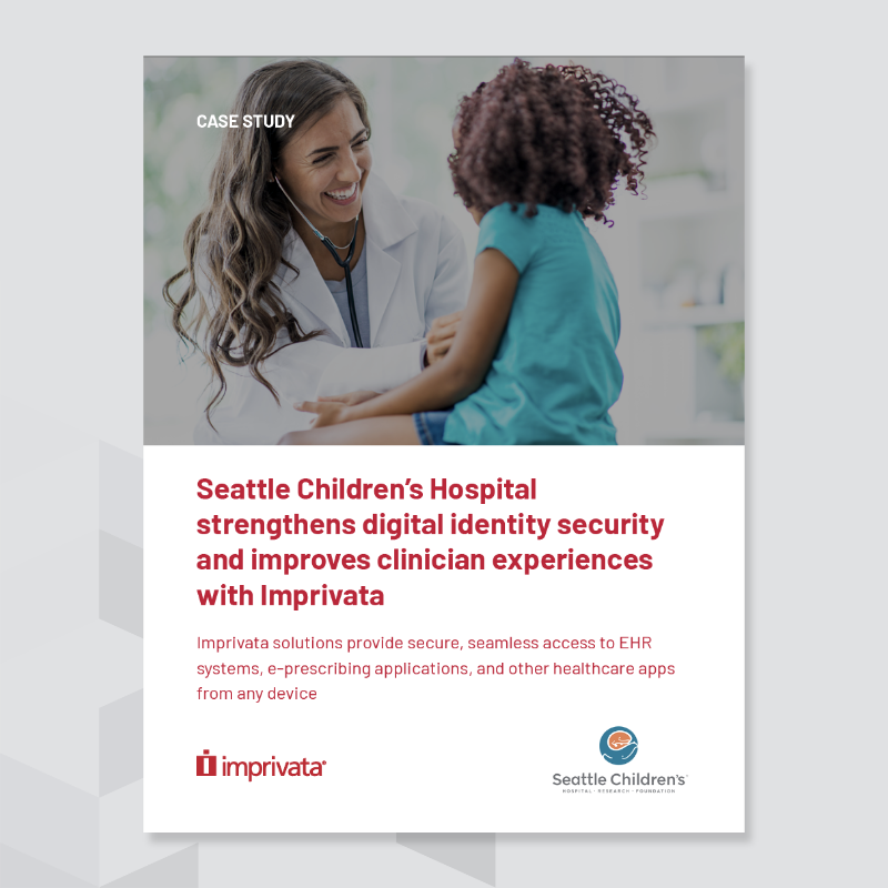 Seattle Children’s Hospital strengthens digital identity security and improves clinician experiences with Imprivata