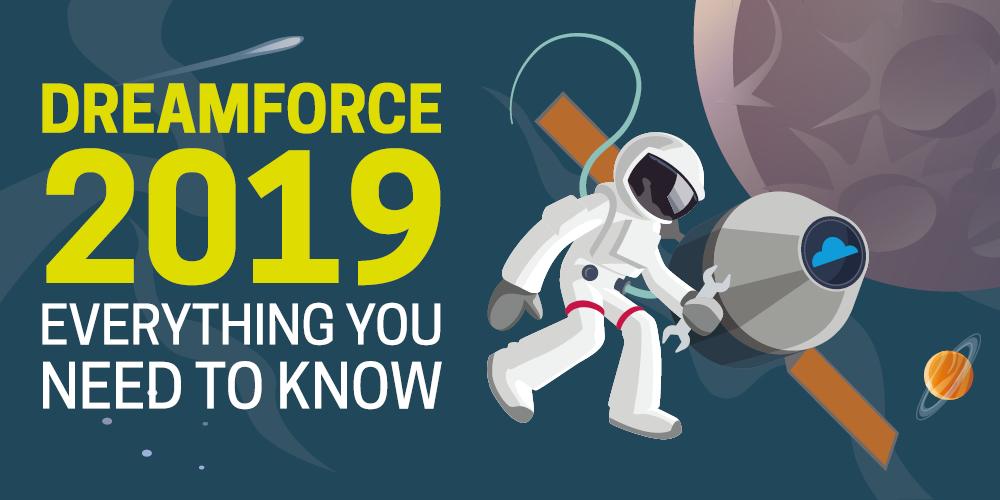 Dreamforce 2019 Everything You Need To Know