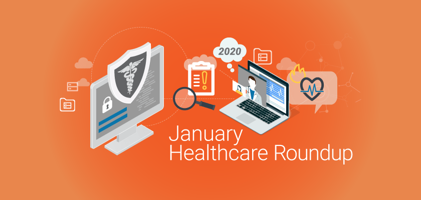 Monthly Healthcare News Roundup: Microsoft AI for Health Initiative, 2020 Predictions for Cyberattacks, and More
